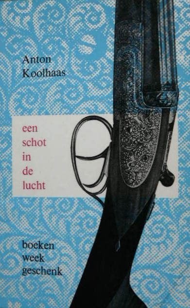 CPNB 1962 # Anton Koolhaas # een schot in de lucht, Ophalen of Verzenden, Zo goed als nieuw, Anton Koolhaas
