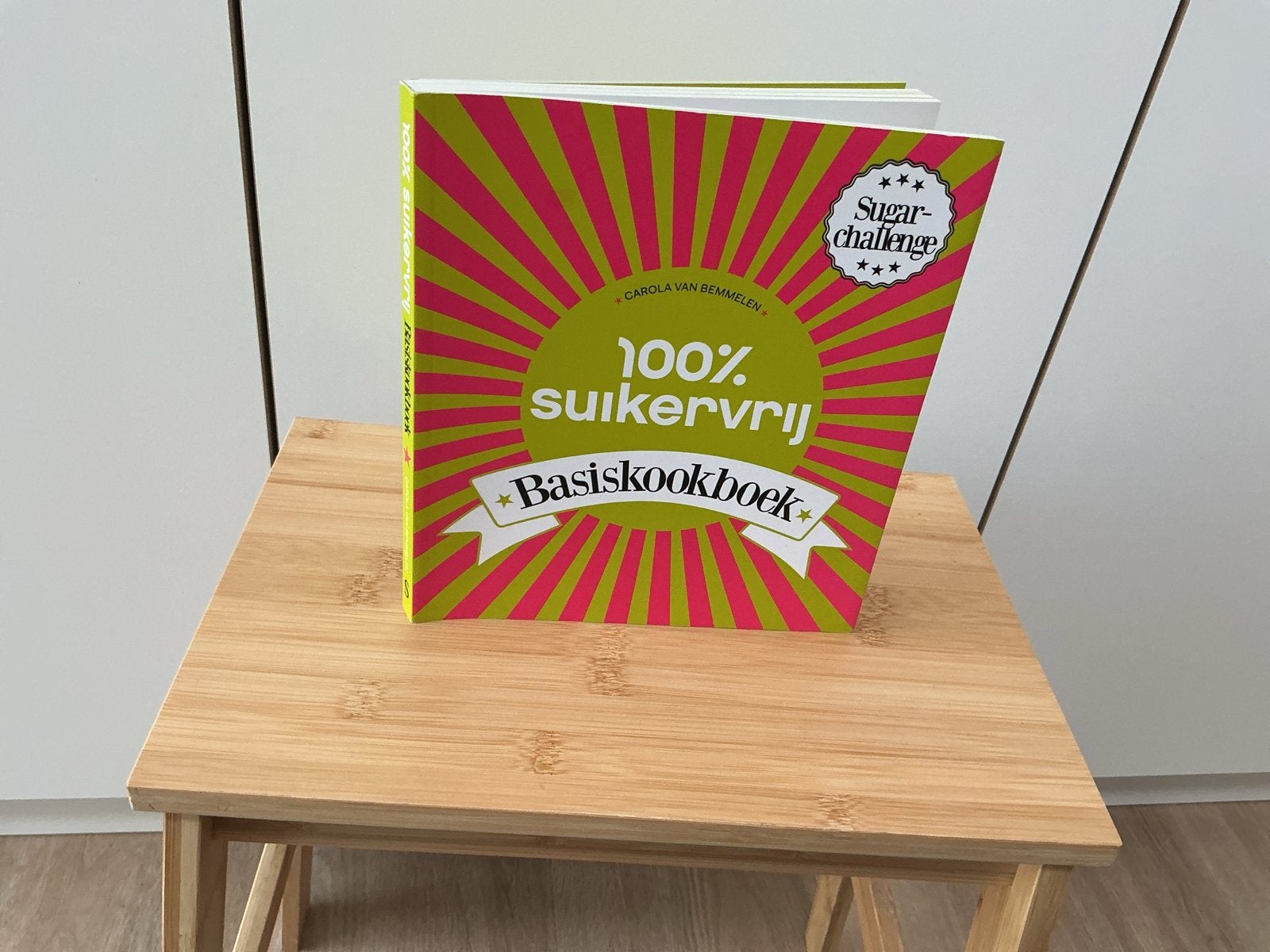 100% Suikervrij Basiskookboek - Carola van Bemmelen, Boeken, Ophalen of Verzenden, Zo goed als nieuw, Gezond koken