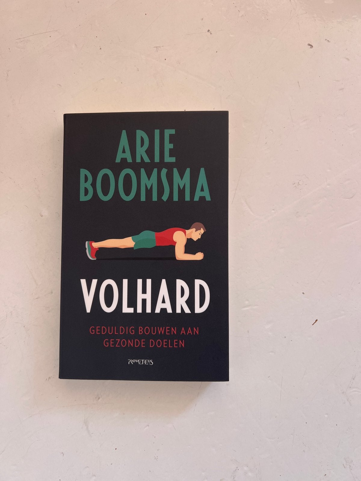 Volhard - Geduldig bouwen aan gezonde doelen - Arie Boomsma, Ophalen of Verzenden, Zo goed als nieuw, Gezondheid en Conditie
