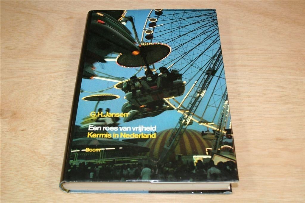 Een Roes Van Vrijheid — Kermis In Nederland, Ophalen of Verzenden, Gelezen