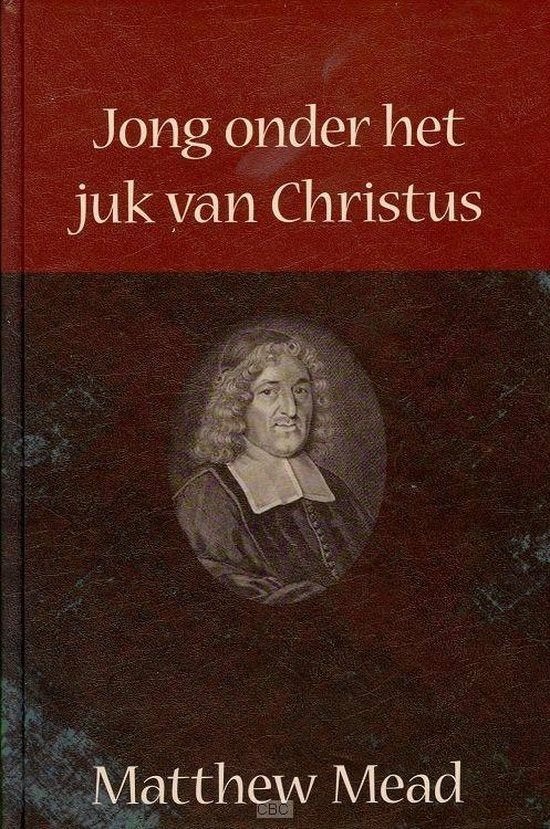 Matthew Mead: Jong onder het juk van Christus., Boeken, Christendom | Protestants, Zo goed als nieuw, Matthew Mead, Ophalen of Verzenden