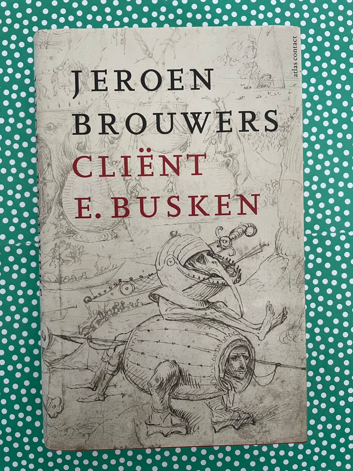 Cliënt E. Busken, door Jeroen Brouwers, Ophalen of Verzenden, Zo goed als nieuw, Nederland