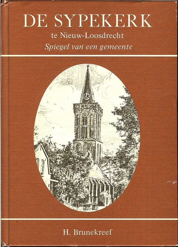 De Sypekerk te Nieuw-Loosdrecht - H.Brunekreef. Europese, Ophalen of Verzenden, Gelezen