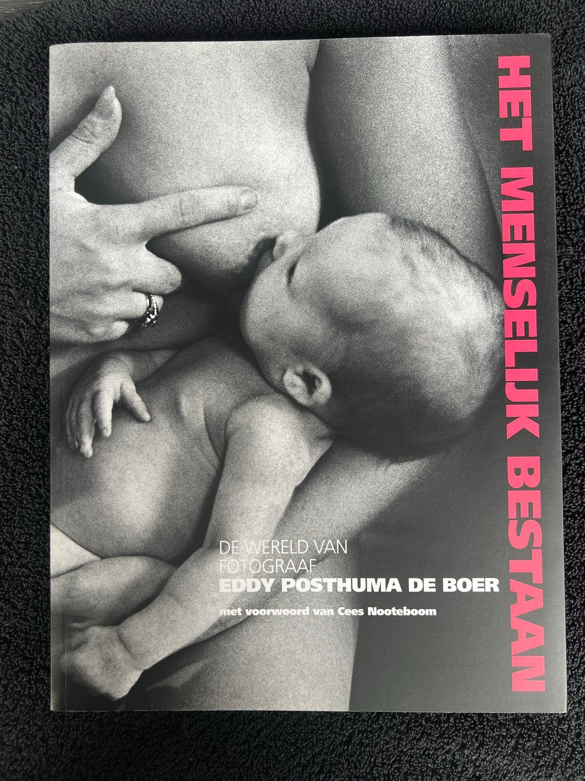 Het Menselijk Bestaan - Eddy Posthuma de Boer, Ophalen of Verzenden, Zo goed als nieuw, Fotografie algemeen