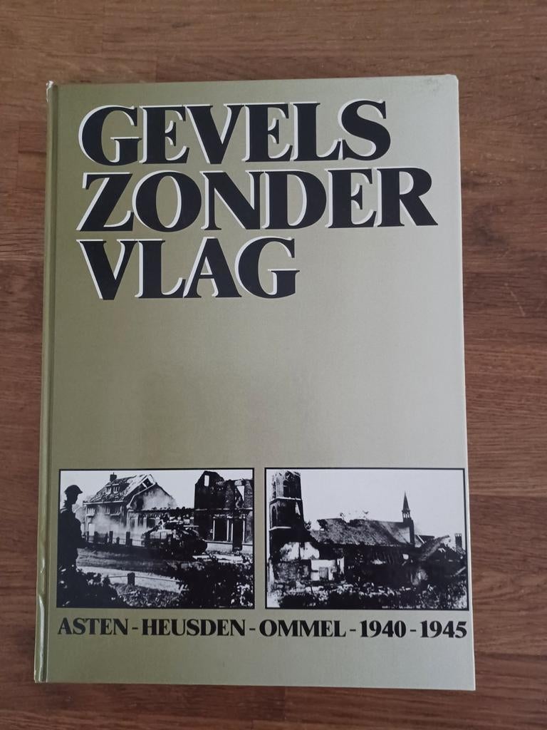 Boek Gevels zonder vlag Asten Heusden Ommel 1940 1945, Boeken, Oorlog en Militair, Overige onderwerpen, Ophalen, Tweede Wereldoorlog