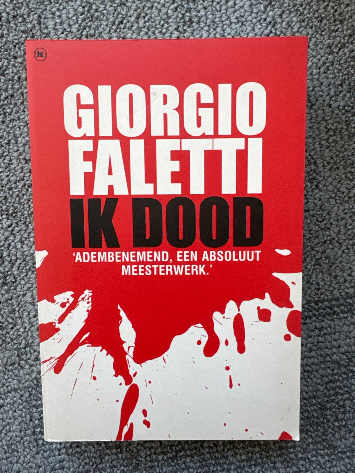 Giorgio Faletti - Ik Dood (Thriller), Ophalen of Verzenden, Zo goed als nieuw, Europa overig