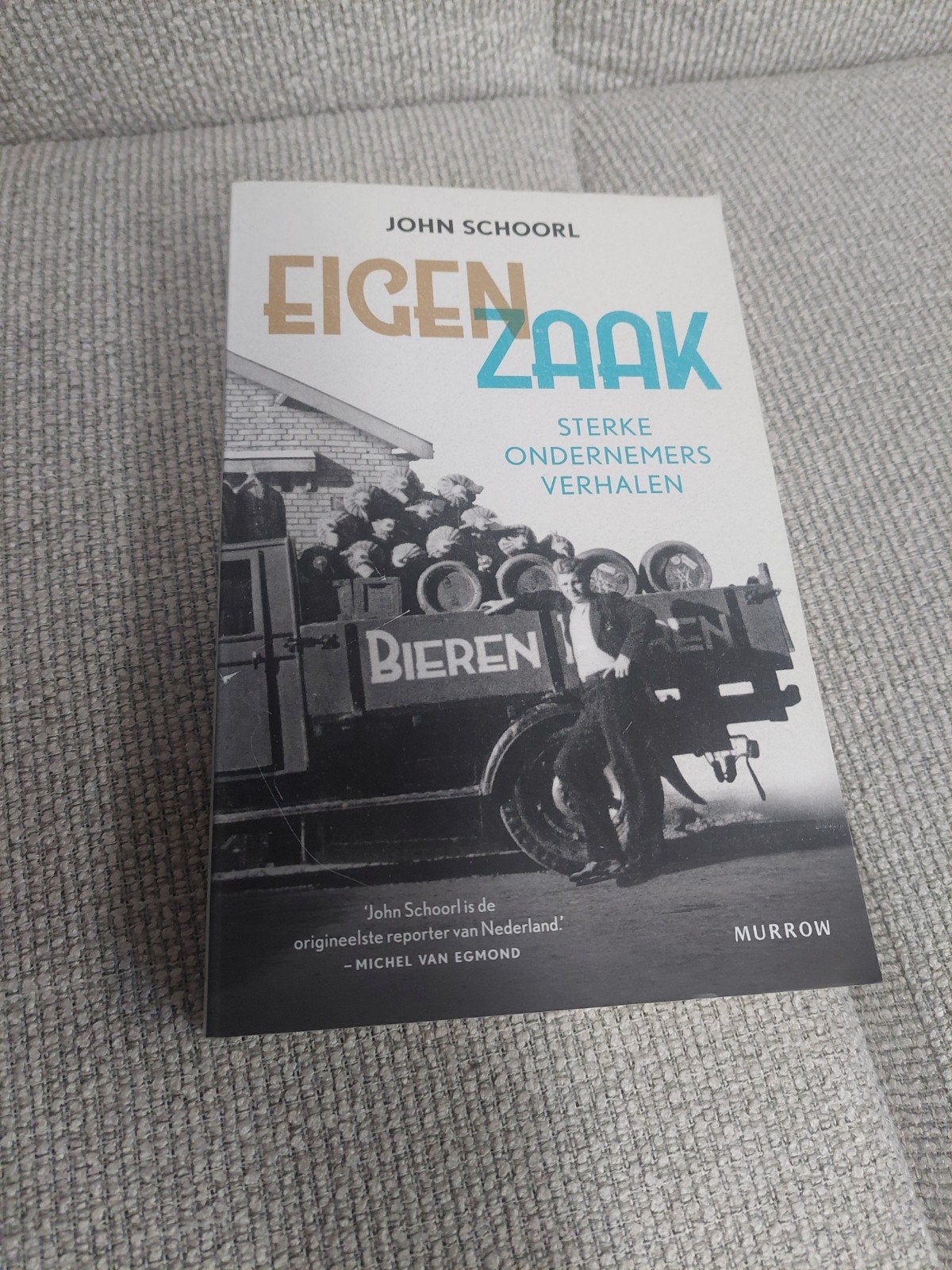 EIGEN ZAAK - Sterke ondernemersverhalen van John Schoorl, Ophalen of Verzenden, Zo goed als nieuw, John Schoorl, Nederland