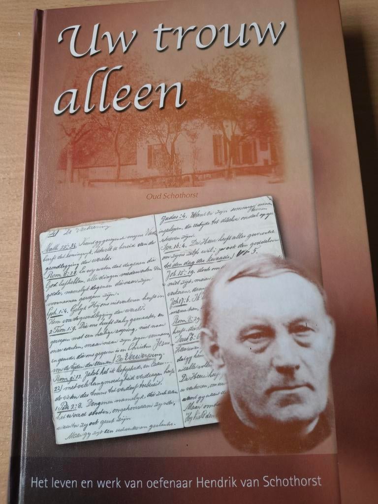 Uw trouw alleen. H van Schothorst, Christendom | Protestants, Ophalen of Verzenden, Zo goed als nieuw, H van Schothorst