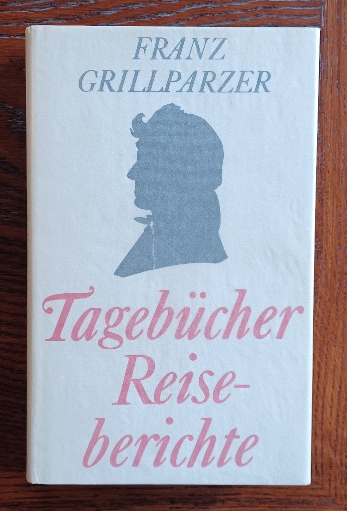 Grillparzer - Tagebücher & Reiseberichte, Boeken, Reisverhalen, Ophalen of Verzenden, Zo goed als nieuw, Europa
