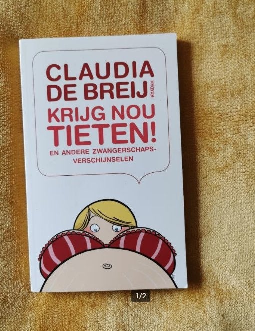 Krijg nou Tieten, Claudia de Breij., Boeken, Ophalen of Verzenden, Claudia de Breij, Verhalen, Zo goed als nieuw
