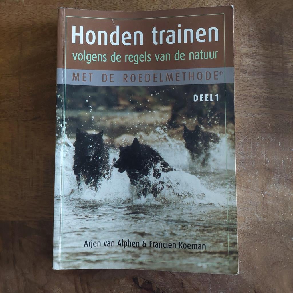 Honden trainen volgens de regels van de natuur - Deel 1, Boeken, Ophalen of Verzenden, Gelezen, Honden, Arjen van Alphen & Francien Koeman