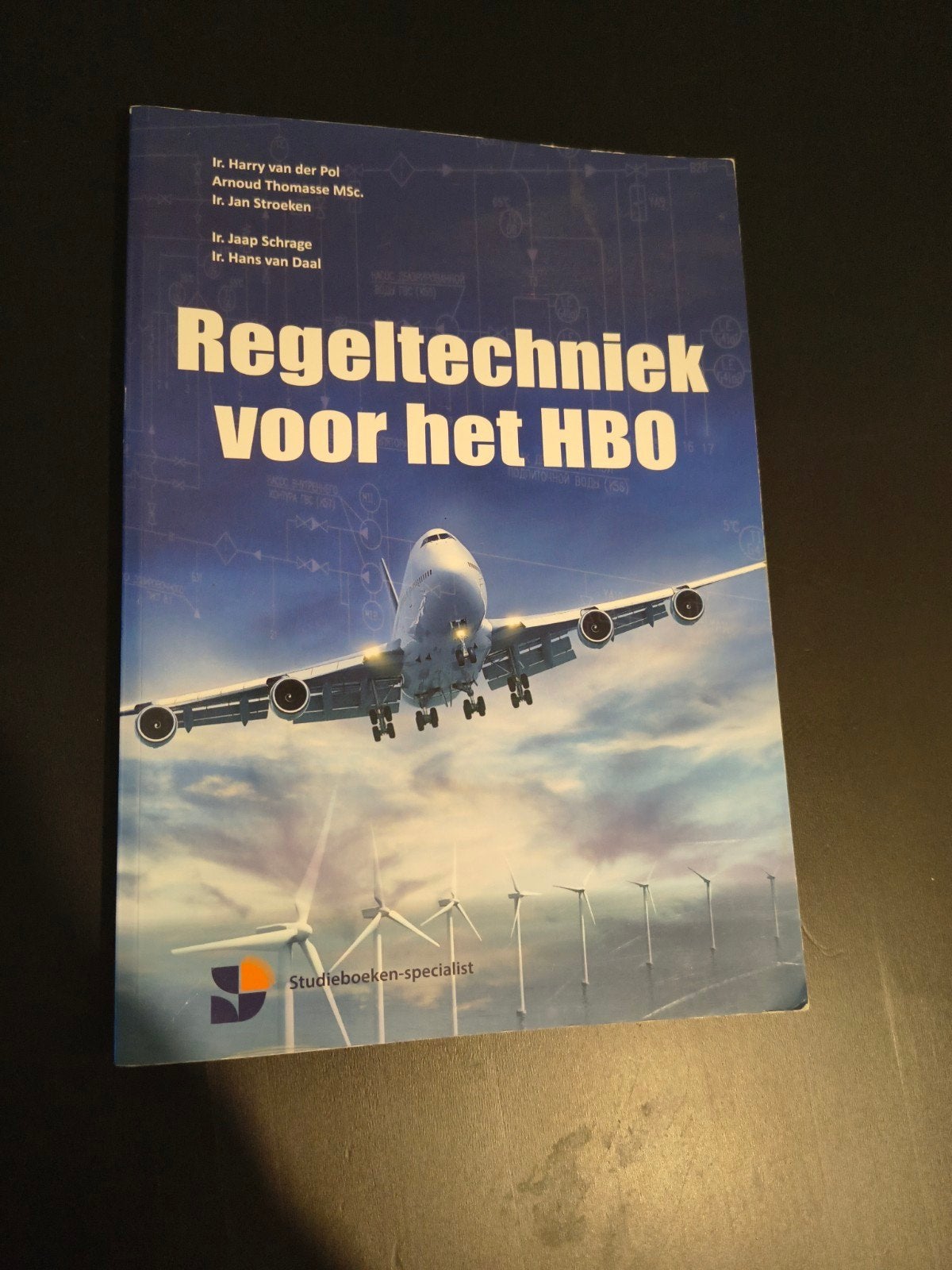 Regeltechniek voor het HBO - Studieboek, Ir. Harry van der Pol, Arnoud Theunisse MSc., Ir. Jan Stroeken, Zo goed als nieuw, Beta