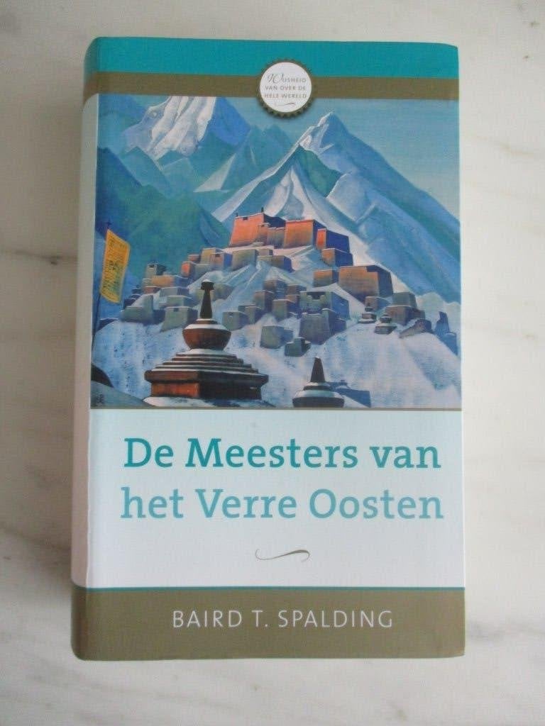 De Meesters van het Verre Oosten – Baird T. Spalding, Boeken, Gelezen, Achtergrond en Informatie, Spiritualiteit algemeen, Baird T. Spalding
