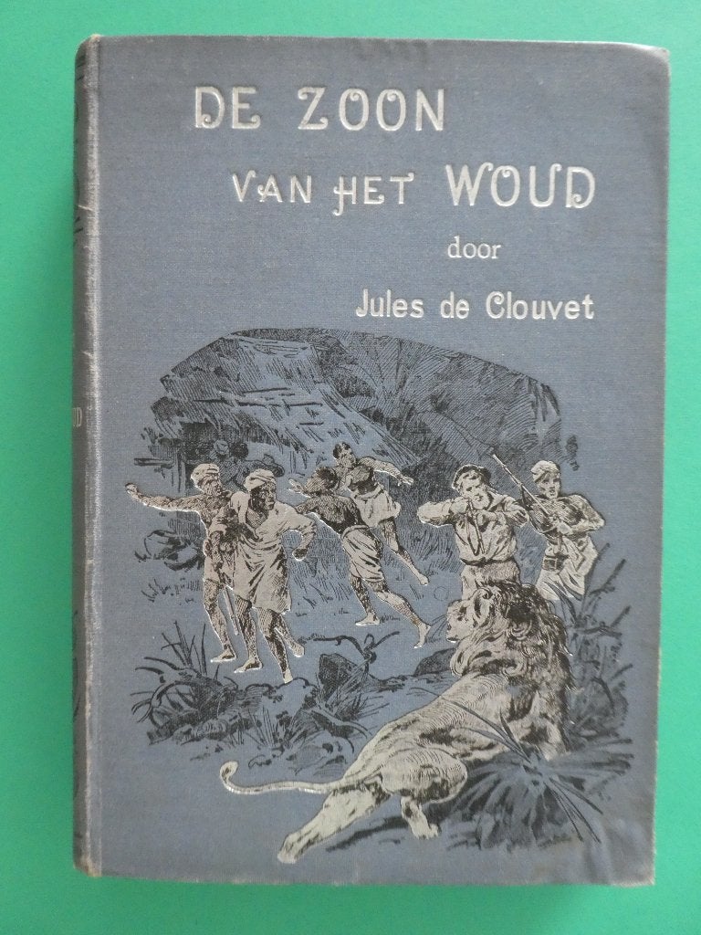 De zoon van het woud - Jules de Clouvet, Ophalen of Verzenden, Jules de Glouvet