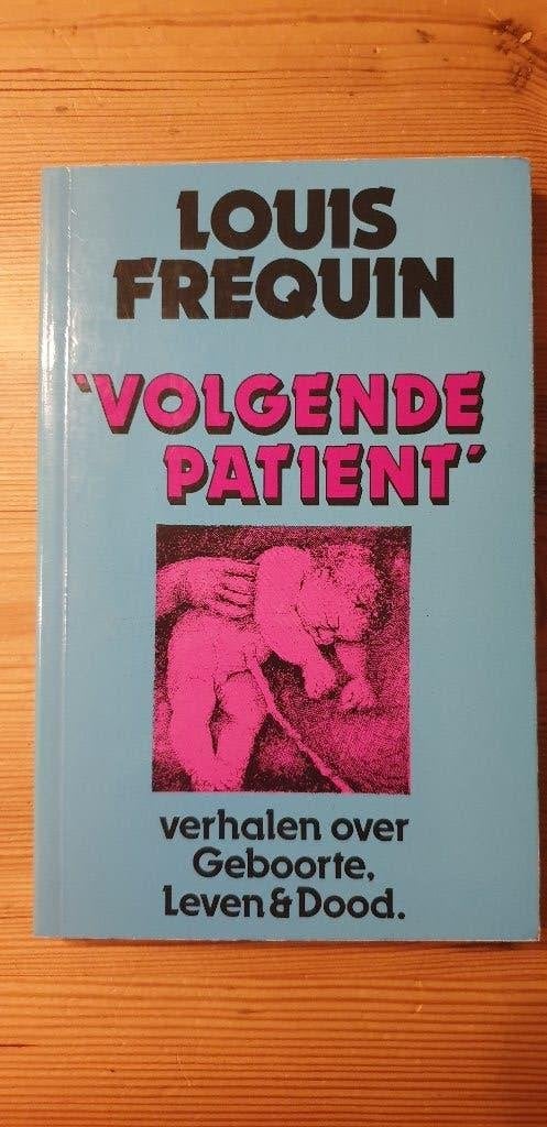 "Volgende patient" van Louis Frequin., Ophalen of Verzenden