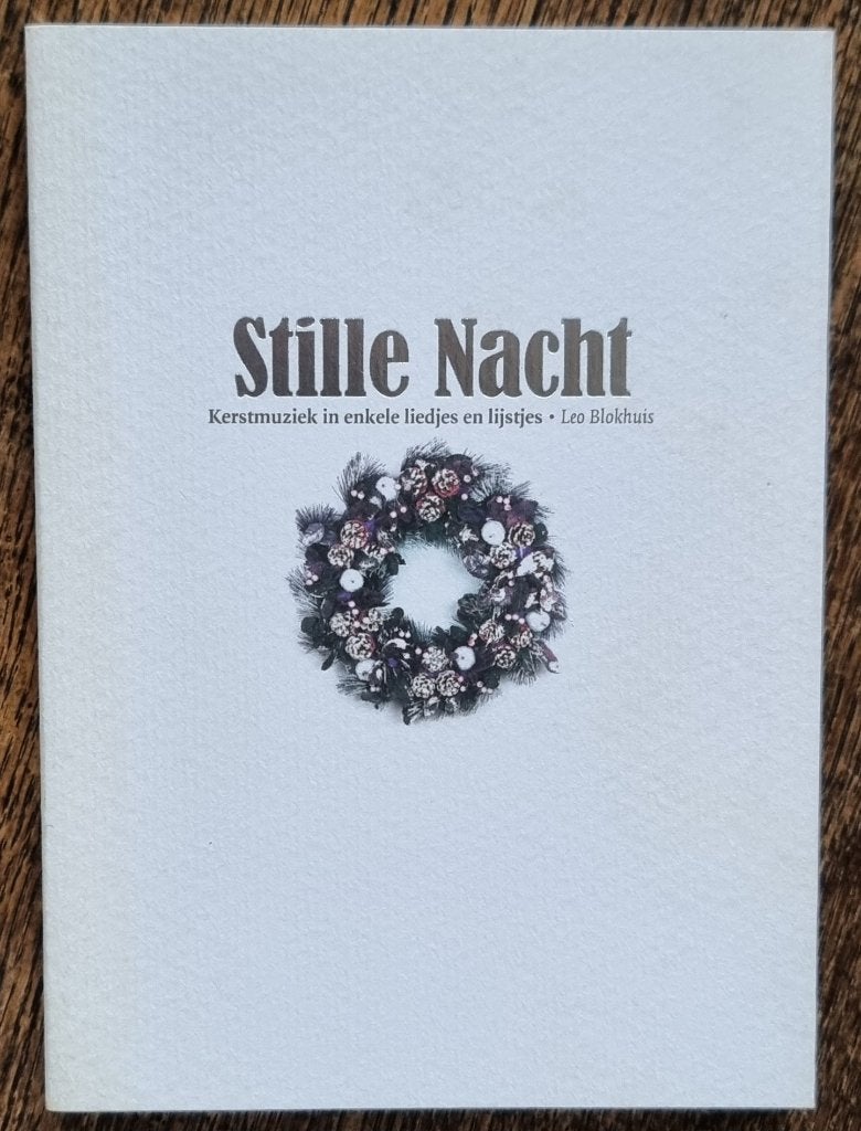 Stille nacht - Leo Blokhuis - oplage 1.300 ex. - IZGST, Boeken, Muziek, Ophalen of Verzenden, Zo goed als nieuw, Leo Blokhuis