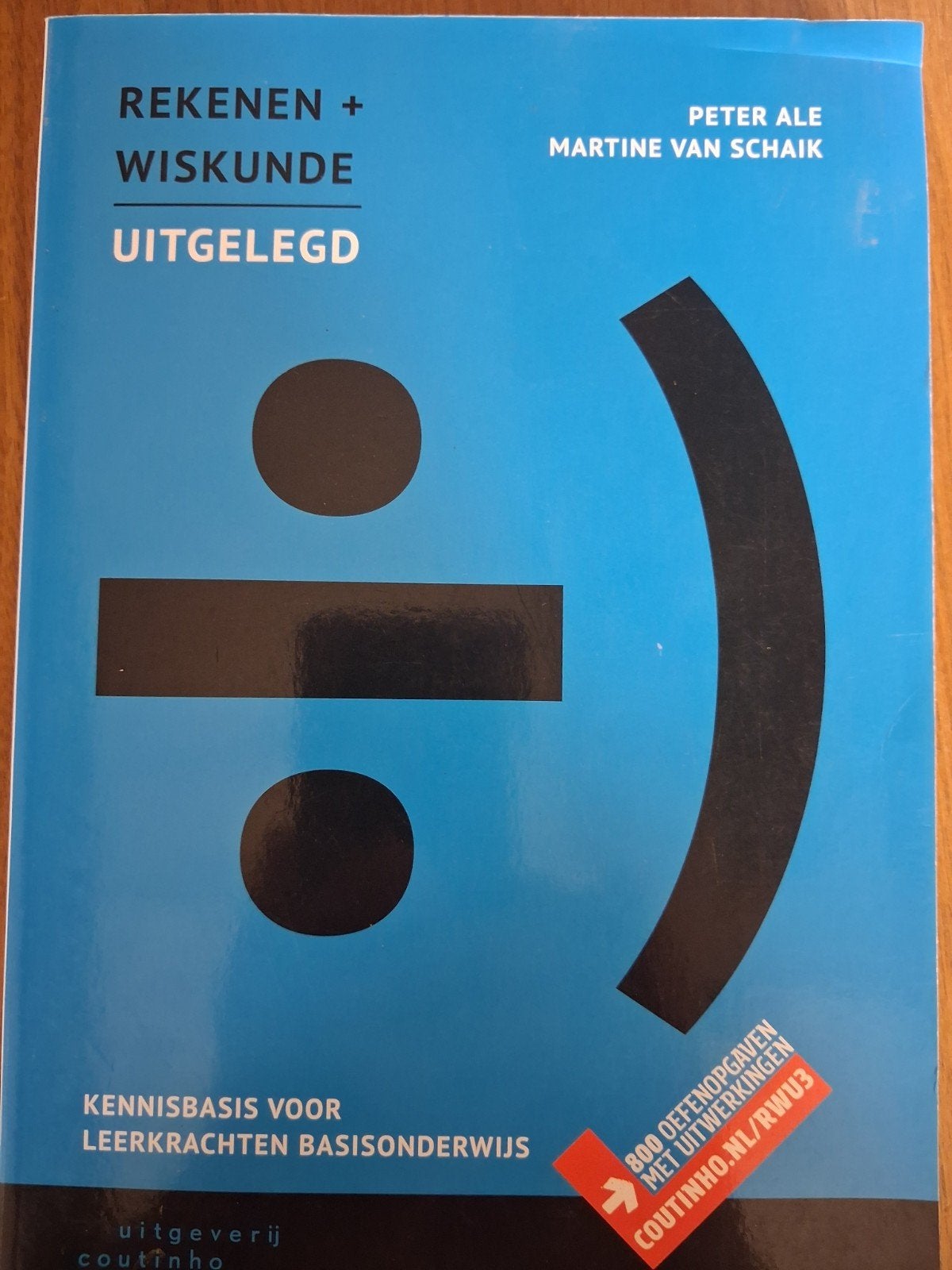 Rekenen + Wiskunde Uitgelegd - Kennisbasis Leerkrachten, Peter Ale, Martine van Schaik, Zo goed als nieuw, Beta, HBO