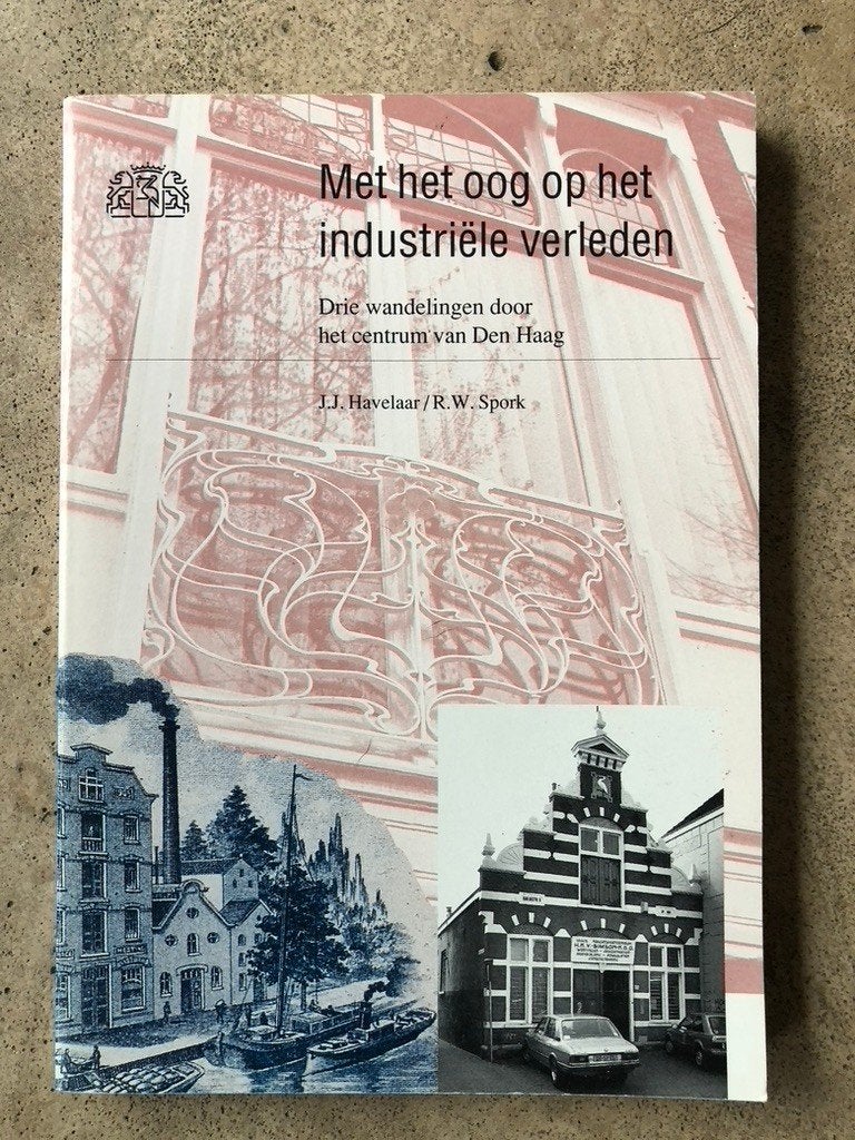 J Havelaar - met het oog op het industriële verleden., Gelezen, Architecten, Ophalen of Verzenden, J Havelaar