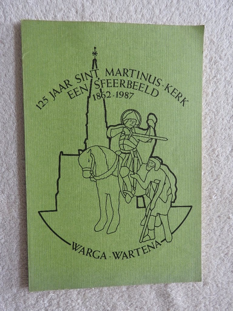 125 jaar Stint Martinus-Kerk 1862-1987 - Warga Wartena, Boeken, Ophalen of Verzenden, Zo goed als nieuw