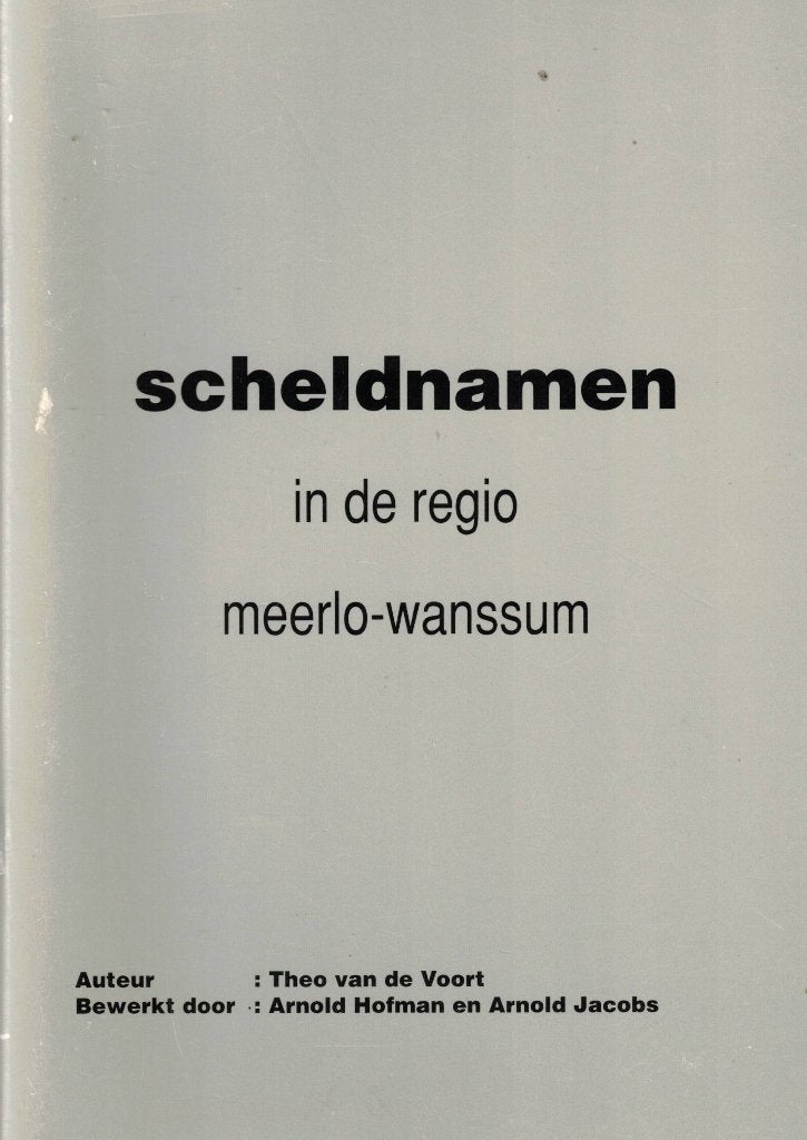 Scheldnamen in de regio Meerlo-Wanssum, Ophalen of Verzenden, Th. van de Voort e.a., 20e eeuw of later, Gelezen