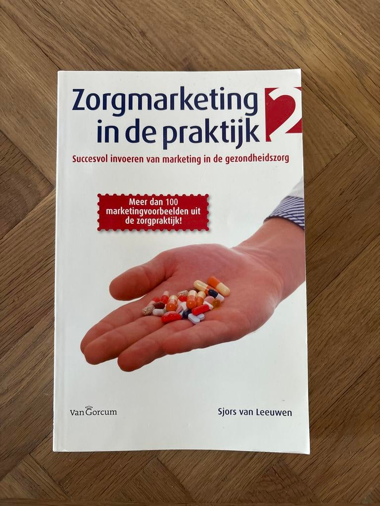 Zorgmarketing in de praktijk 2, Boeken, Ophalen of Verzenden, Gelezen, Economie en Marketing