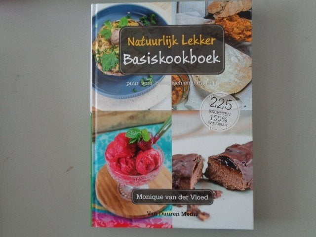 Natuurlijk lekker - Basiskookboek / Monique van der Vloed, Boeken, Voorgerechten en Soepen, Monique van der Vloed, Ophalen of Verzenden