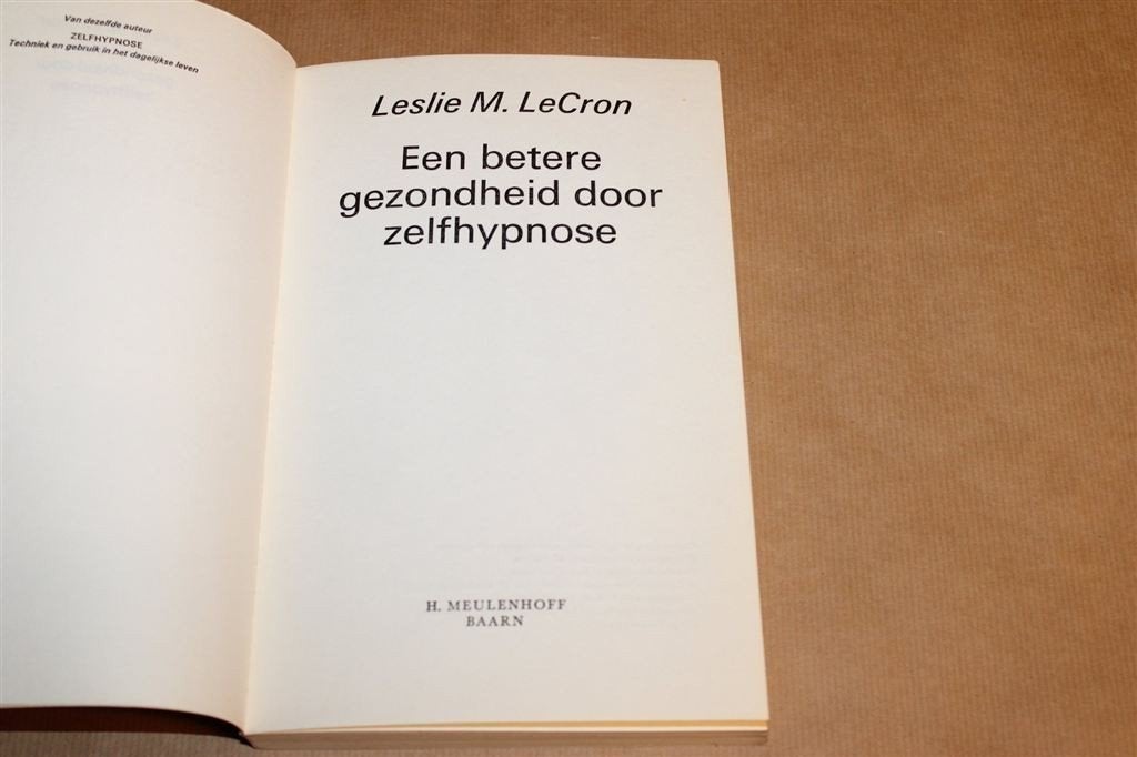 Een Betere Gezondheid door Zelfhypnose — Lecron 1974, Boeken, Ophalen of Verzenden, Gelezen