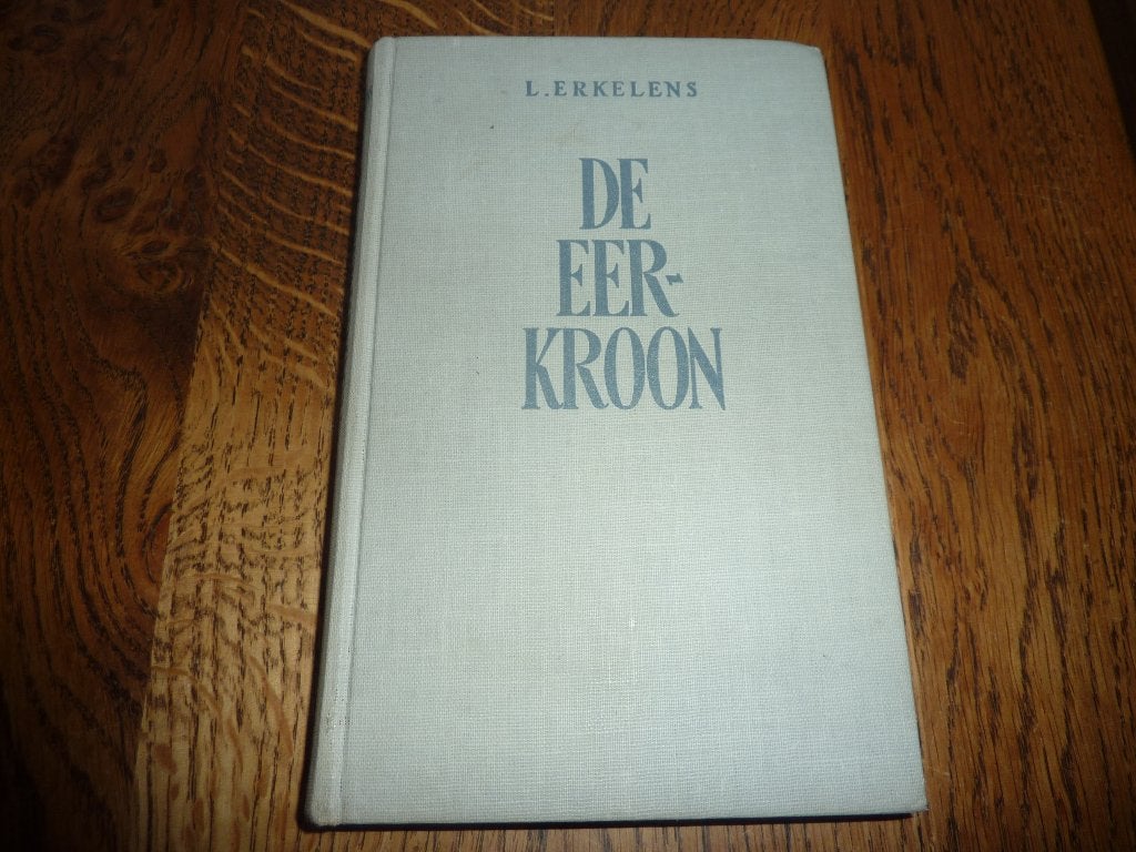 De Eerkroon - L. Erkelens (1957), Gelezen, Ophalen of Verzenden, Nederland, L. Erkelens