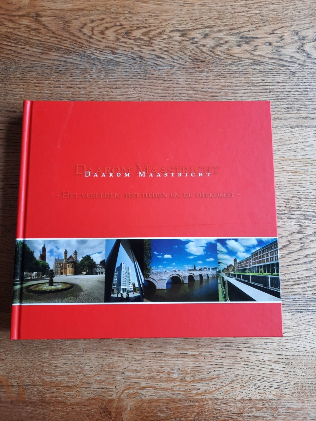 Daarom Maastricht - Het verleden, het heden en de toekomst, Boeken, Ophalen of Verzenden, 20e eeuw of later, Zo goed als nieuw