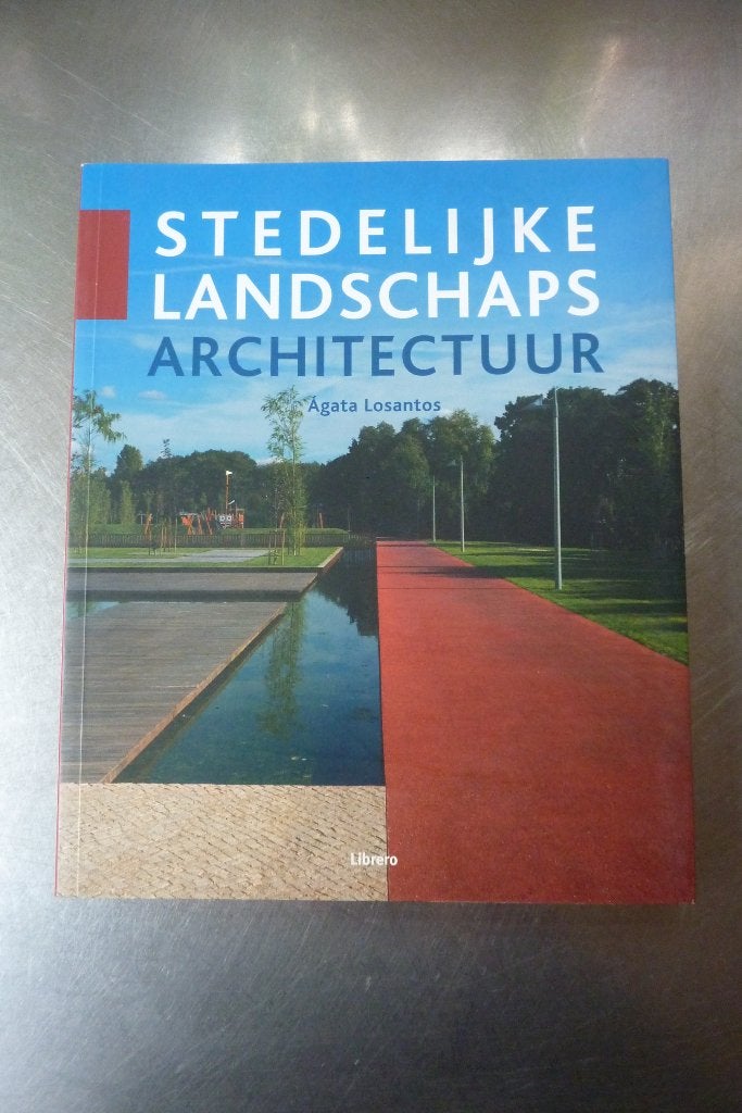 Stedelijke landschapsarchitectuur - Ágata Losantos, Boeken, Ophalen of Verzenden, Zo goed als nieuw, Architecten
