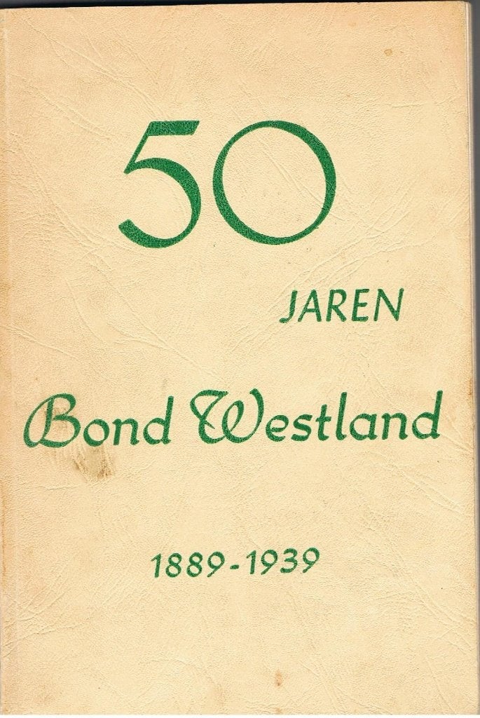 50 jaar Bond Westland  18889-1939  B5, Ophalen of Verzenden, Gelezen