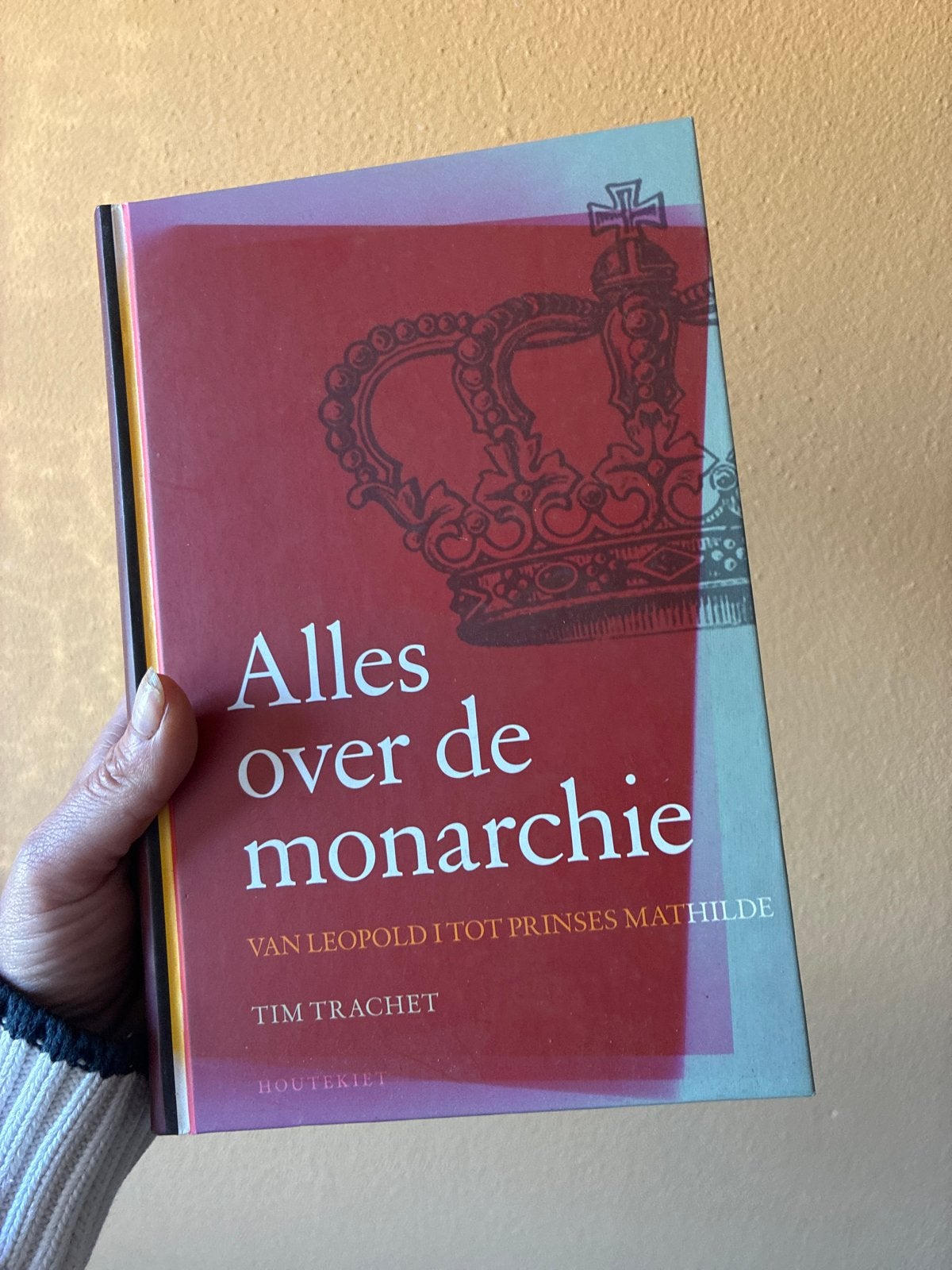 Alles over de monarchie - Tim Trachet, Ophalen of Verzenden, Zo goed als nieuw, Nederland, Tijdschrift of Boek