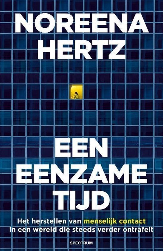 Noreena Hertz - De eenzame eeuw, Boeken, Ophalen of Verzenden, Zo goed als nieuw