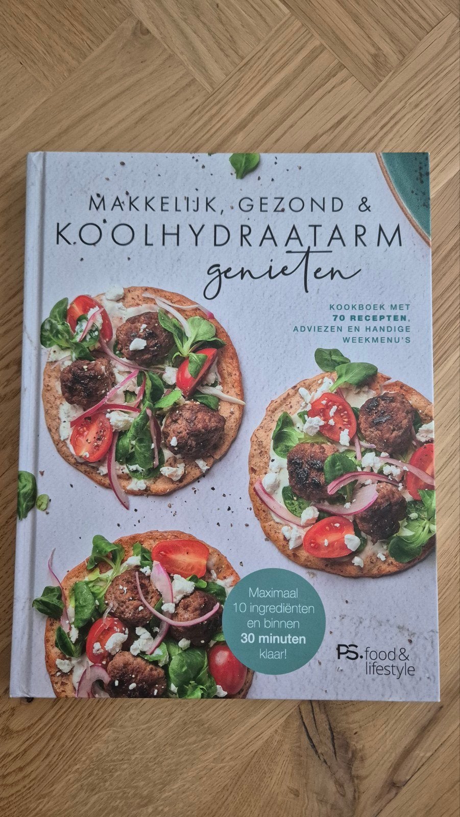 Makkelijk, gezond en koolhydraatarm genieten, PS. food & lifestyle, Ophalen of Verzenden, Zo goed als nieuw, Hoofdgerechten