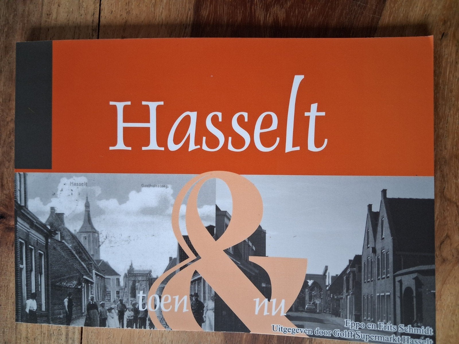 Hasselt Toen & Nu - Historisch Boek, Boeken, Ophalen of Verzenden, 20e eeuw of later, Zo goed als nieuw, Eppo en Frits Schmidt