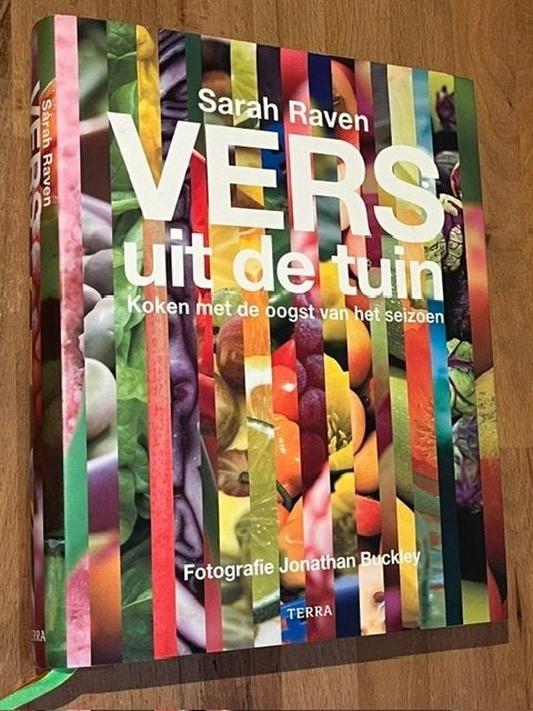 Sarah Raven. VERS UIT DE TUIN. Koken met oogst seizoen. 2008, Boeken, Gelezen, Hoofdgerechten, Ophalen of Verzenden, Sarah Raven