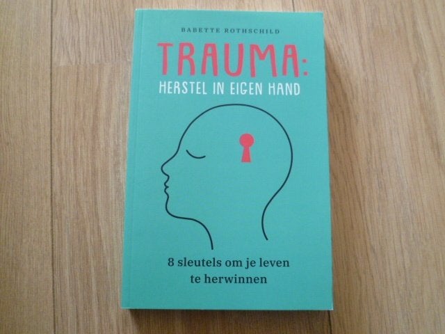 Babette Rothschild - Trauma herstel in eigen hand, Boeken, Ophalen of Verzenden, Zo goed als nieuw