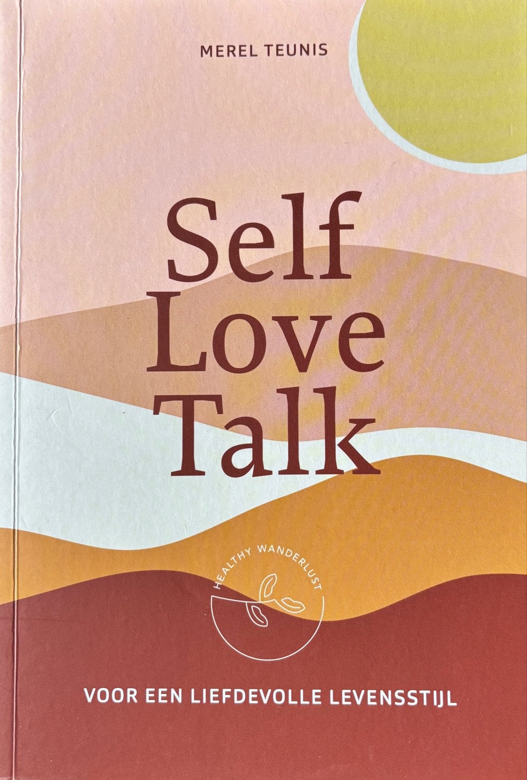 Self Love Talk - Merel Teunis (Psychologie/Zelfliefde/hulp), Ophalen of Verzenden, Zo goed als nieuw, Klinische psychologie