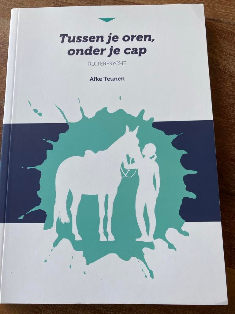 Tussen je oren, onder je cap - Ruiterpsyche Afke Teunen, Ophalen of Verzenden, Zo goed als nieuw