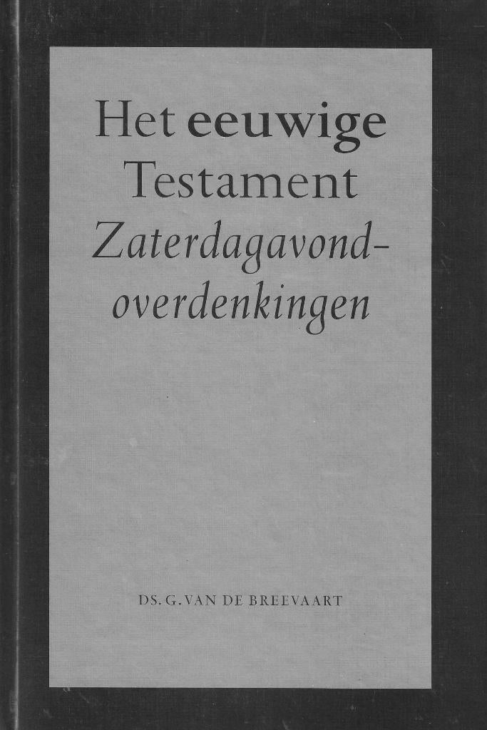 Ds. G. van de Breevaart - Het eeuwige Testament, Boeken, Ds. G. van de Breevaart, Christendom | Protestants, Ophalen of Verzenden