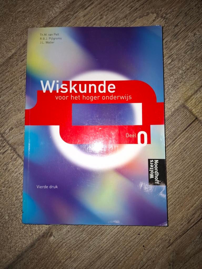 Wiskunde voor het hoger onderwijs 0 - Vierde druk, Gelezen, Th.M. van Pelt, R.B.J. Pijlgroms, J.L. Walter, Beta, HBO