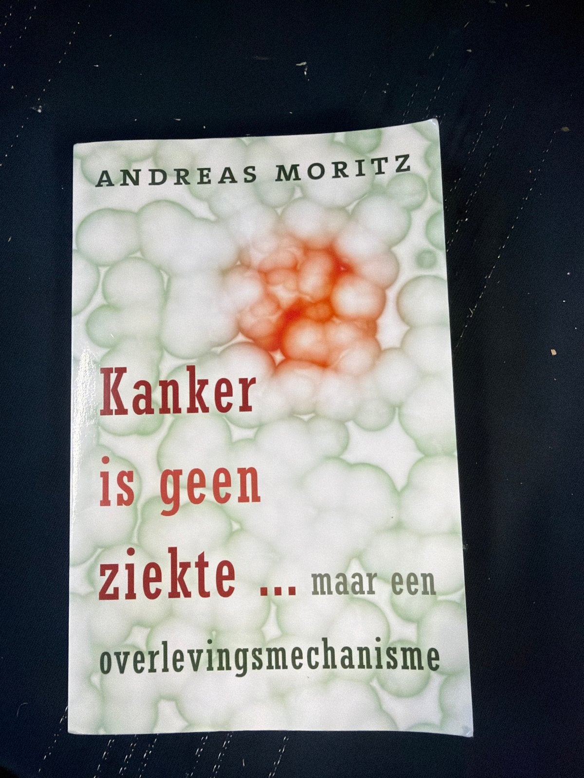 Kanker is geen ziekte... maar een overlevingsmechanisme, Boeken, Ophalen of Verzenden, Gelezen, Kruiden en Alternatief