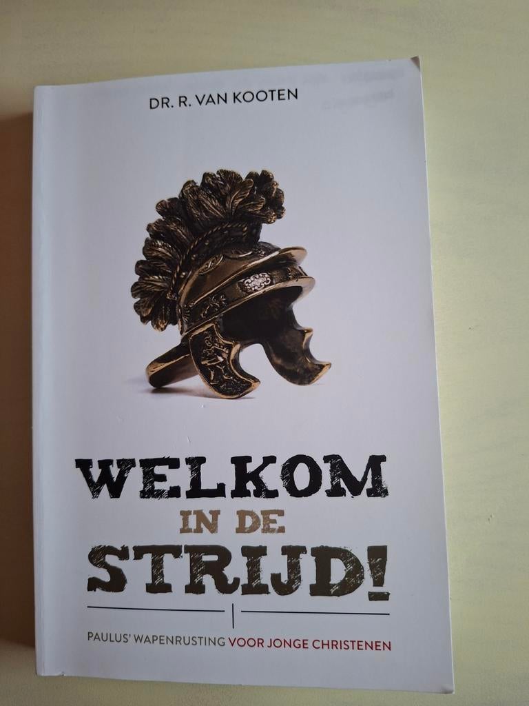 Welkom in de Strijd! Paulus' Wapenrusting Jonge Christenen, Ophalen of Verzenden, Zo goed als nieuw, Dr. R. van Kooten, Christendom | Protestants