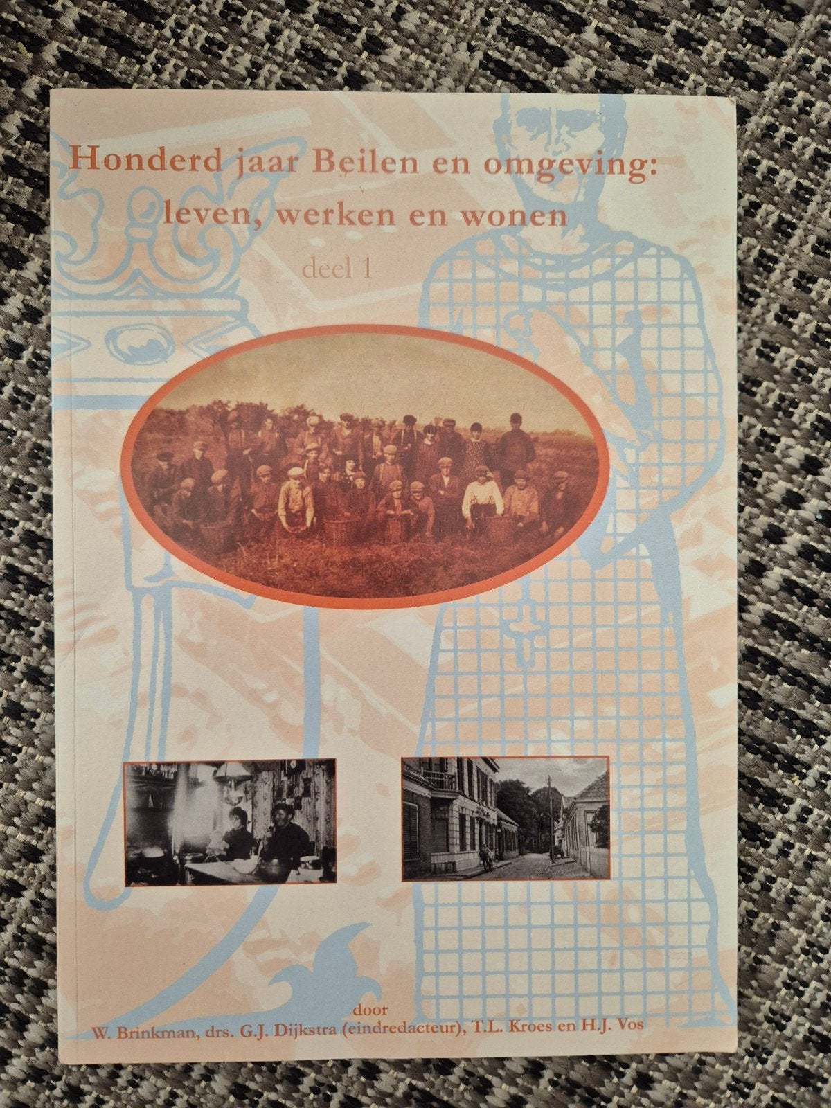 Honderd jaar Beilen en omgeving: leven, werken en wonen, Verzenden, 20e eeuw of later, Gelezen, W. Brinkman, drs. G.J. Dijkstra, T.L. Kroes en H.J. Vos