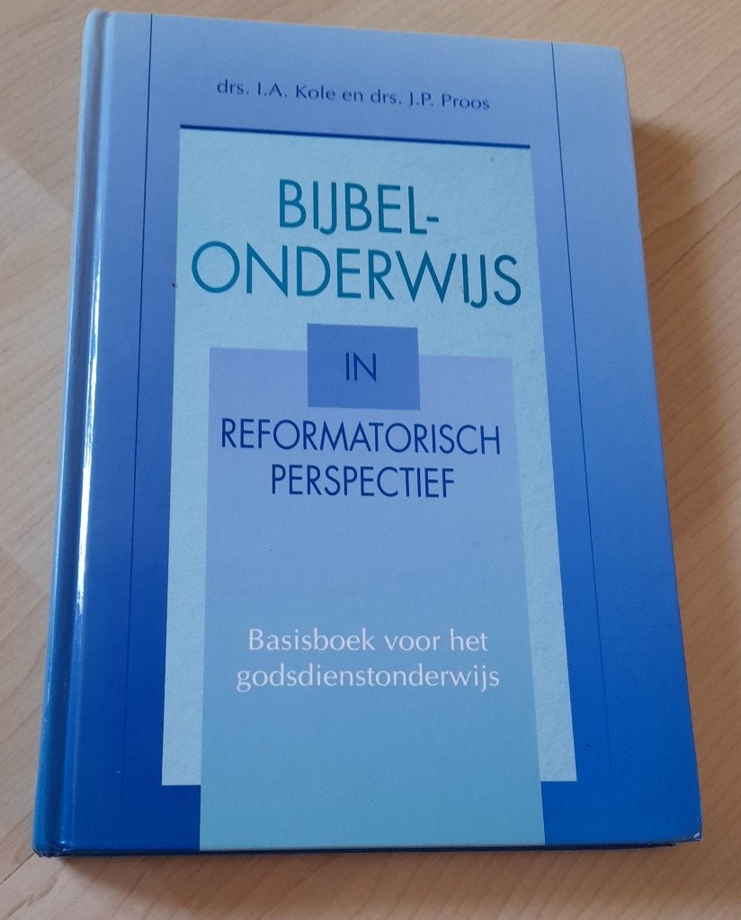 BIJBELONDERWIJS in reformatorisch perspectief drs IA Kole, Ophalen of Verzenden, Zo goed als nieuw