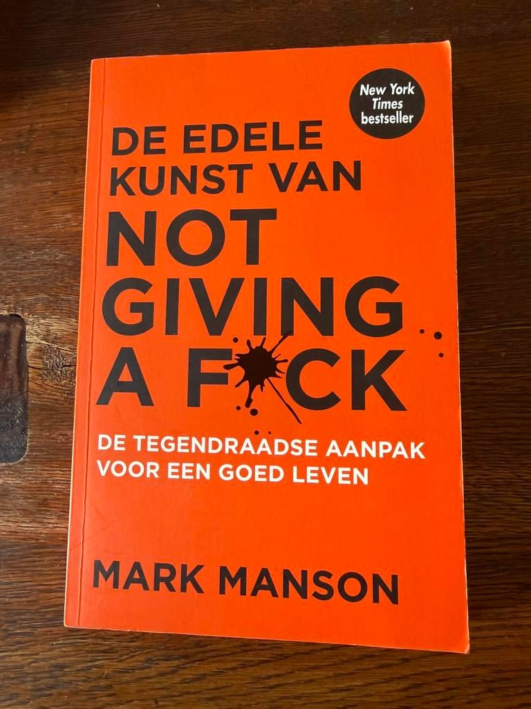 De edele kunst van not giving a fuck- Mark Manson, Boeken, Ophalen of Verzenden, Zo goed als nieuw