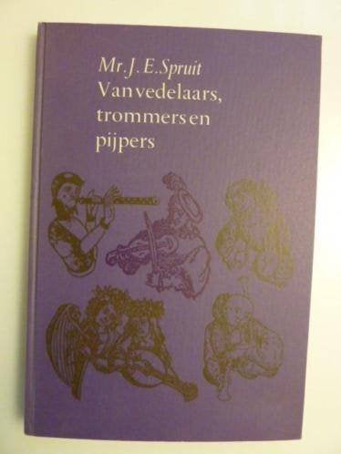 Mr.J.E.Spruit - Van vedelaars, trommers en pijpers, Boeken, Verzenden, Zo goed als nieuw, Europa