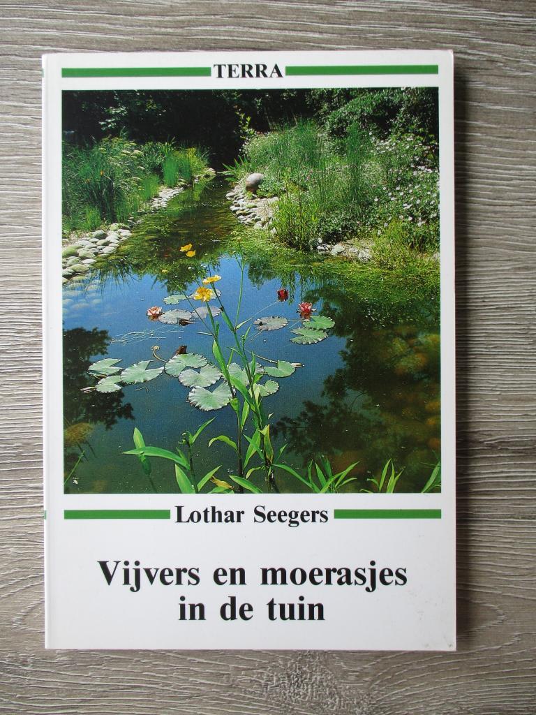 Vijvers en moerasjes in de tuin - Lothar Seegers, Boeken, Ophalen of Verzenden, Gelezen, Tuinieren en Tuinplanten