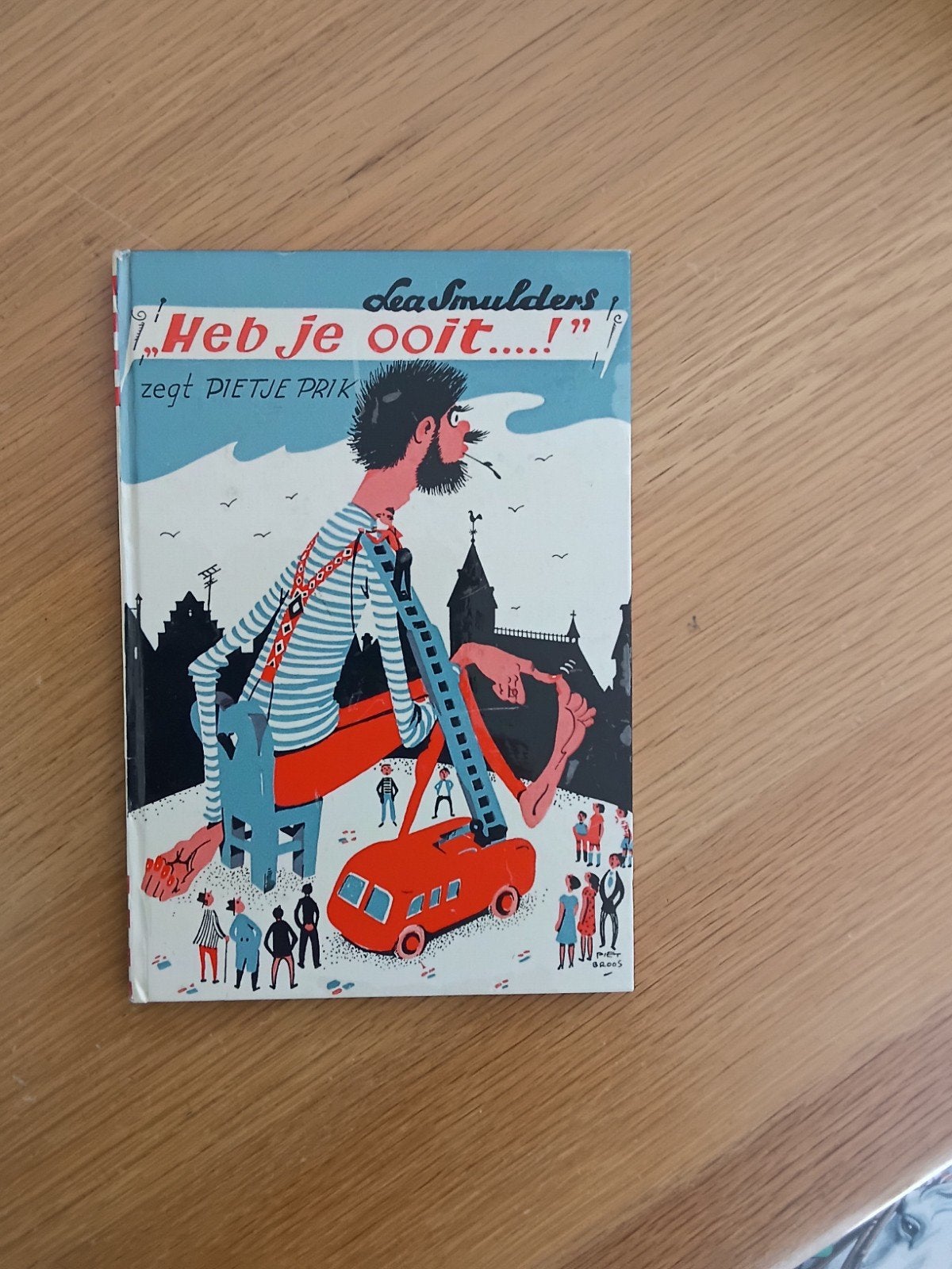 Heb je ooit....!" zegt Pietje Prik - Lea Smulders, Boeken, Ophalen of Verzenden, Gelezen, Lea Smulders, Fictie algemeen