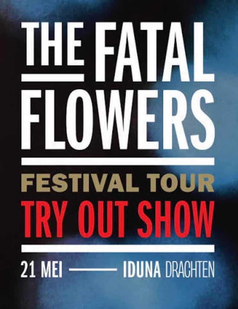 Fatal Flowers try-out show Drachten 21 mei - 1 ticket, Eén persoon, Mei, Rock of Poprock